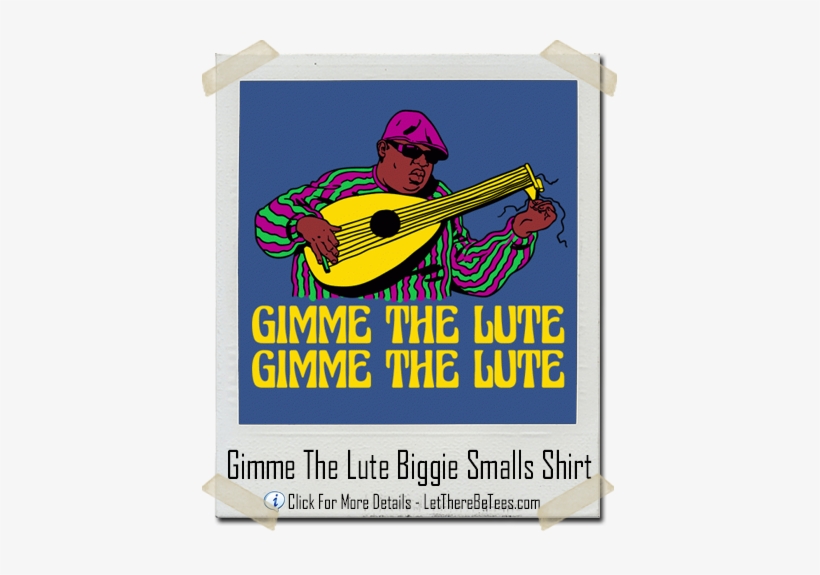 Gimme The Lute Biggie Smalls - Poster, transparent png download