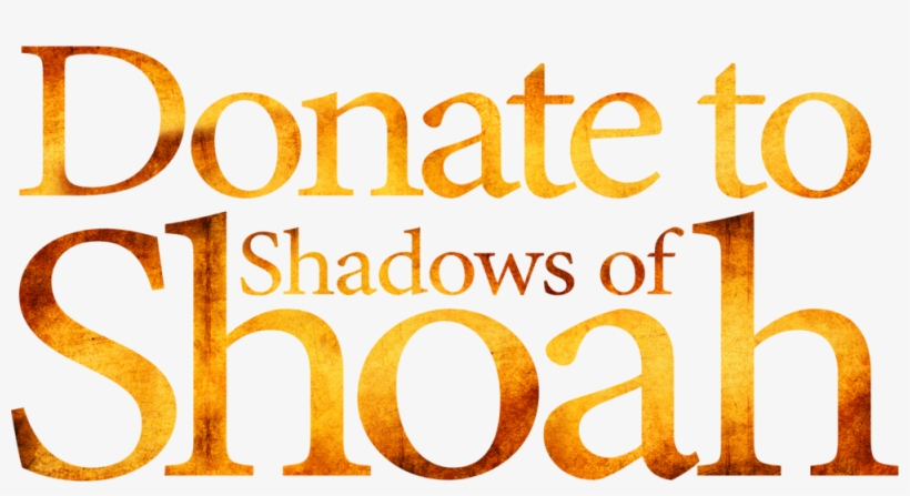 Shadows Of Shoah Logo Donate - Time To Go, transparent png download