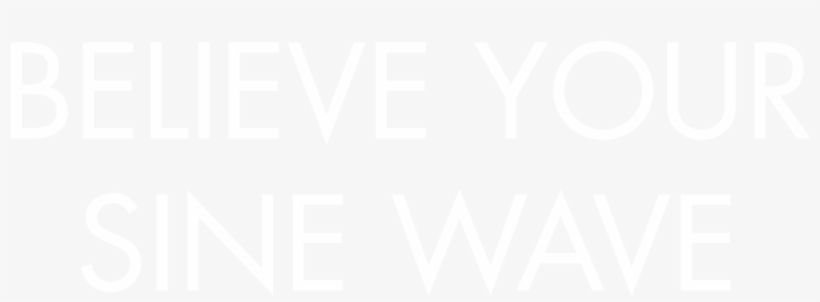 Believe Your Sine Wave - Bezgluten, transparent png download