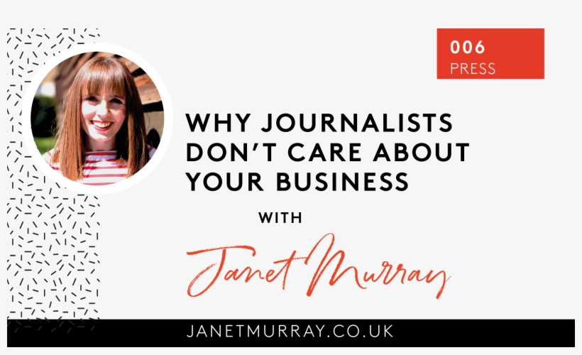 [006] Why Journalists Don't Care About Your Business - Public Relations, transparent png download