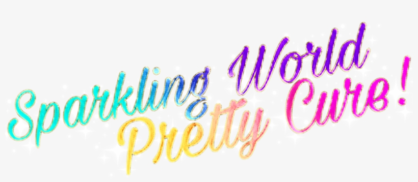 Sparkl Ng World Pretty Cure - Calligraphy, transparent png download