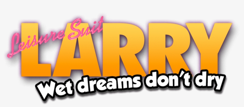 Leisure Suit Larry Gets A Release Date And A Contest - Leisure Suit Larry Wet Dreams Don T Dry Logo, transparent png download