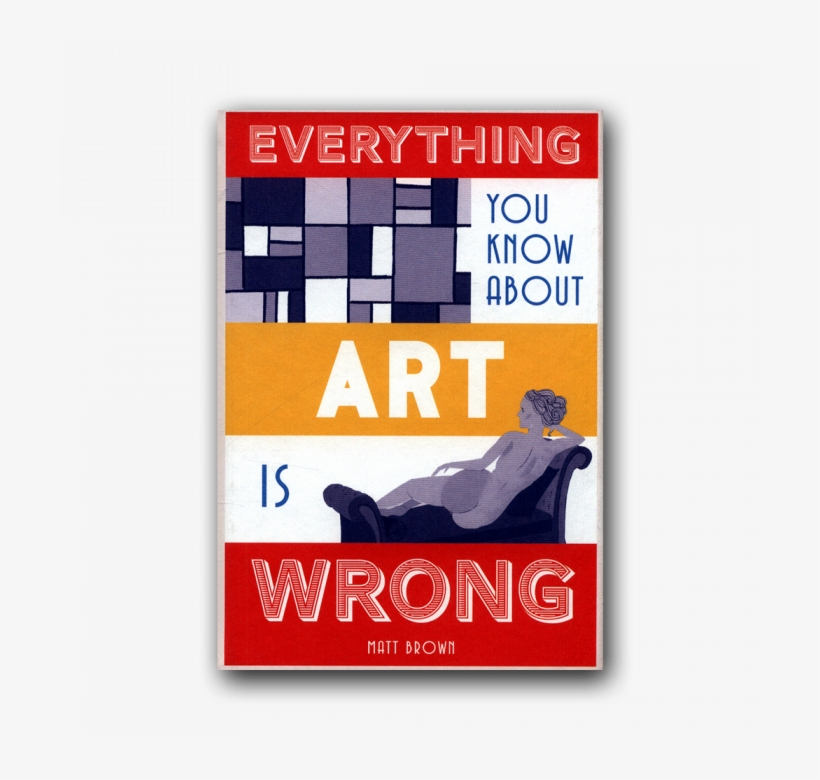 Everything You Know About Art Is Wrong, transparent png download