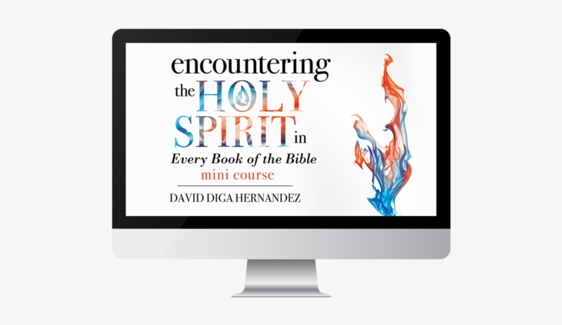 Encountering The Holy Spirit In Every Book Of The Bible - Led-backlit Lcd Display, transparent png download
