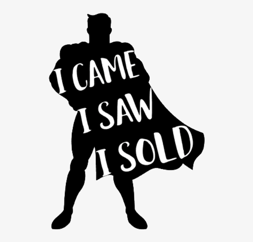 Shop Ninety6nine Superhero I Came I Saw I Sold - Silhouette, transparent png download