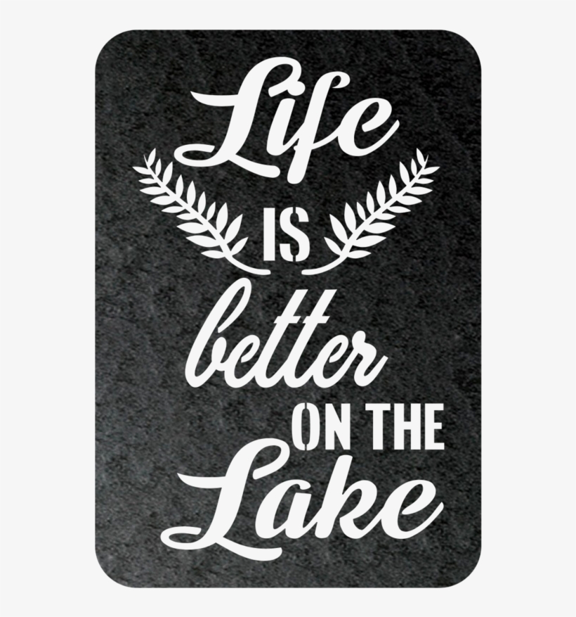 Life Is Better On The Lake Steel Wall Sign - Label, transparent png download