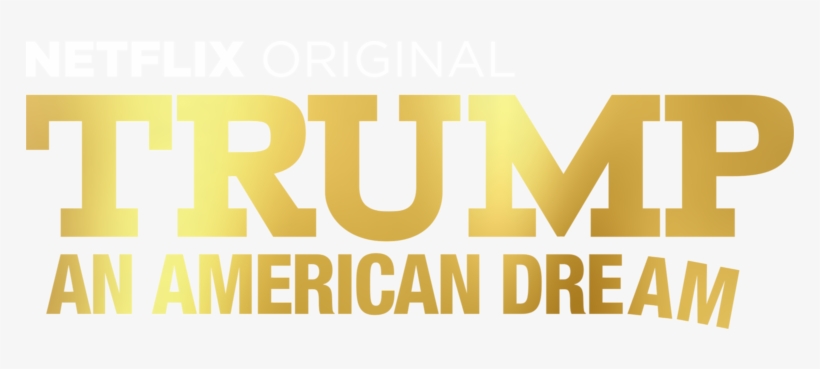 An American Dream - Trump An American Dream Netflix, transparent png download