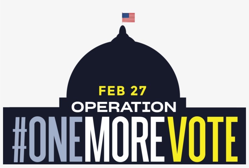 Onemorevote Day Of Action On February 27, Battle For - Operation #onemorevote, transparent png download