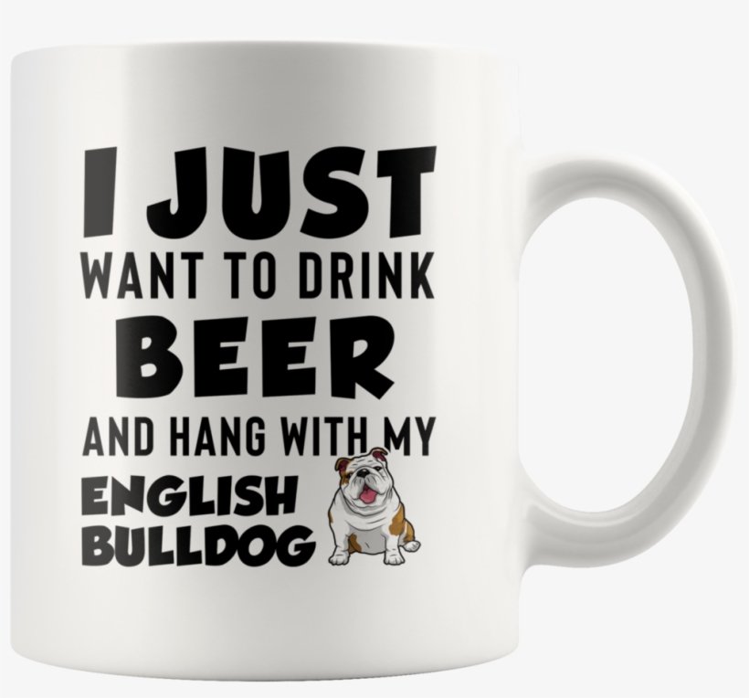 Drink Beer And Hang With My English Bulldog White Mugs - Coffee Cup, transparent png download