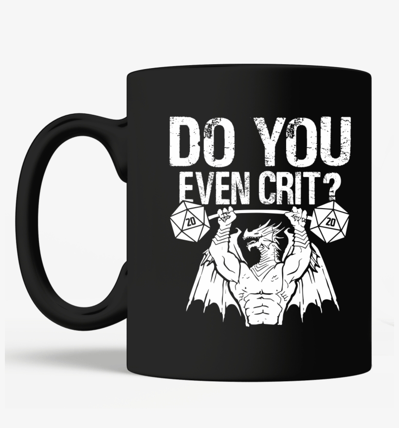 Do You Even Crit D&d Game Mug - Mug, transparent png download