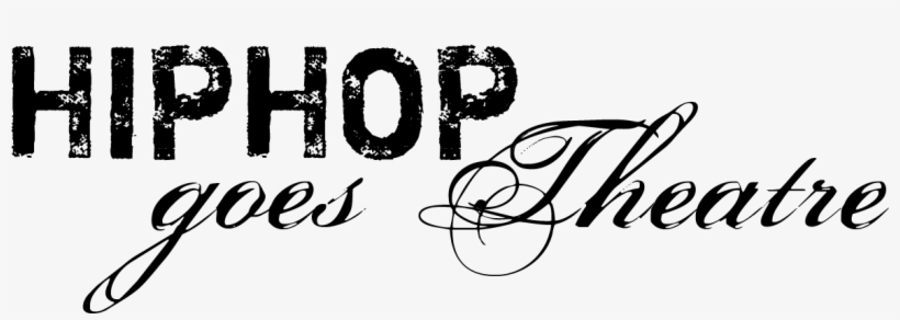 Hip Hop Goes Theatre - Calligraphy, transparent png download