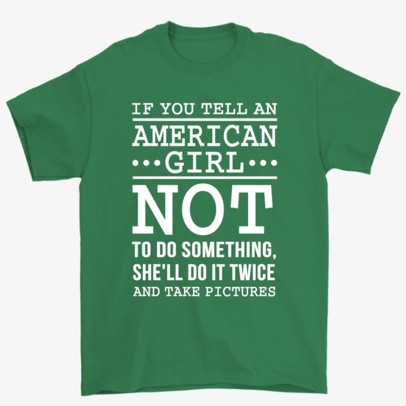 If You Tell An American Girl - Active Shirt, transparent png download