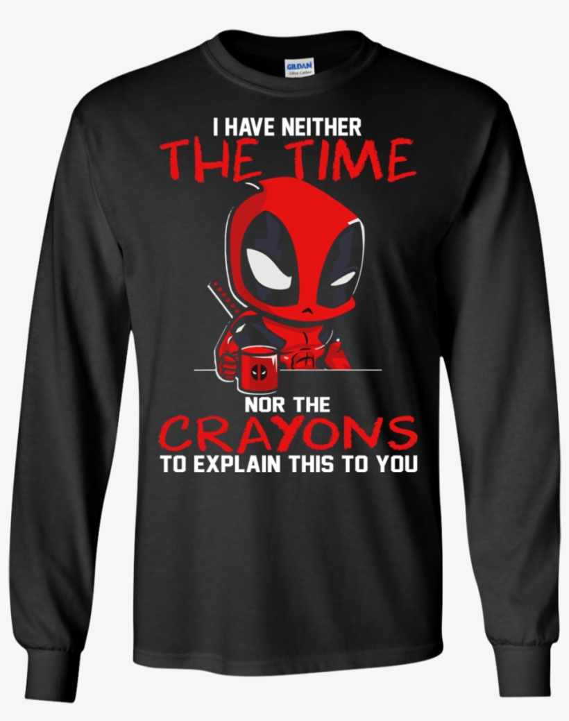 I Have Neither The Time Nor The Crayons Shirt - Sorry I Am Already Taken By A September Guy, transparent png download