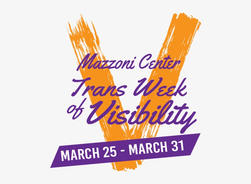 Mazzoni Center's Trans Week Of Visibility Will Kick - Poster, transparent png download