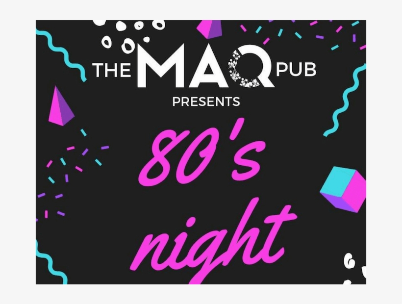 80s Night At The Maq Pub - Poster, transparent png download