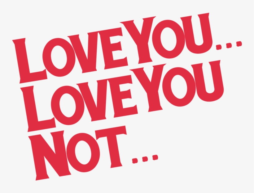 Love You Not - Graphic Design, transparent png download