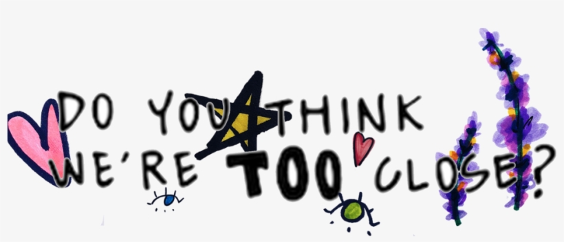Do You Think We're Too Close, transparent png download