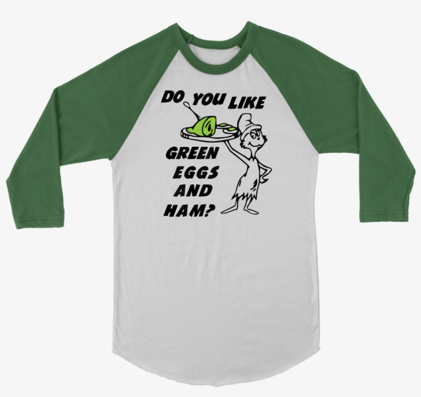 Do You Like Green Eggs And Ham T-shirt St Patricks - Raglan Sleeve, transparent png download