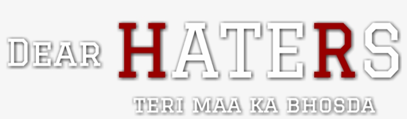 Haters Baap Hu Tera Desi Dialogue Png - Orange, transparent png download