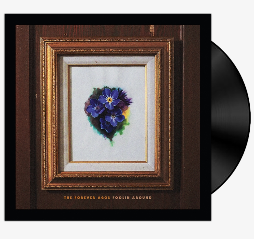 Foolinaround-vinyl - The Forever Agos, transparent png download
