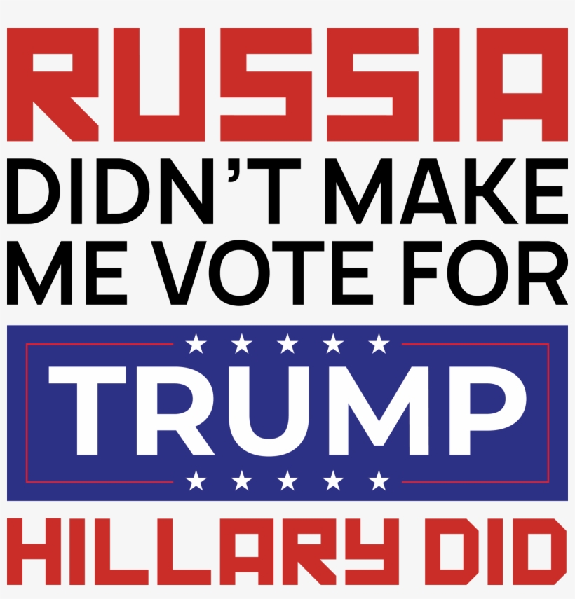 Russia Didn't Make Me Vote For Trump Bumper Sticker - Steal The Government Hates Competition, transparent png download
