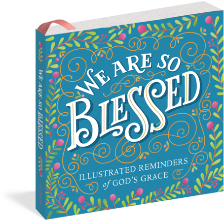 We Are So Blessed - We Are So Blessed - Illustrated Reminders Of God's (480x465), Png Download