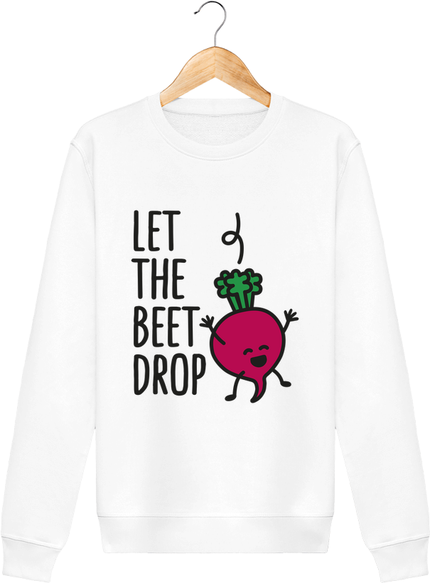 Sweat Col Rond Unisex Stanley Stella Rise Let The Beet - Let The Beet Drop Phone Case - Samsung Galaxy S6 (690x850), Png Download