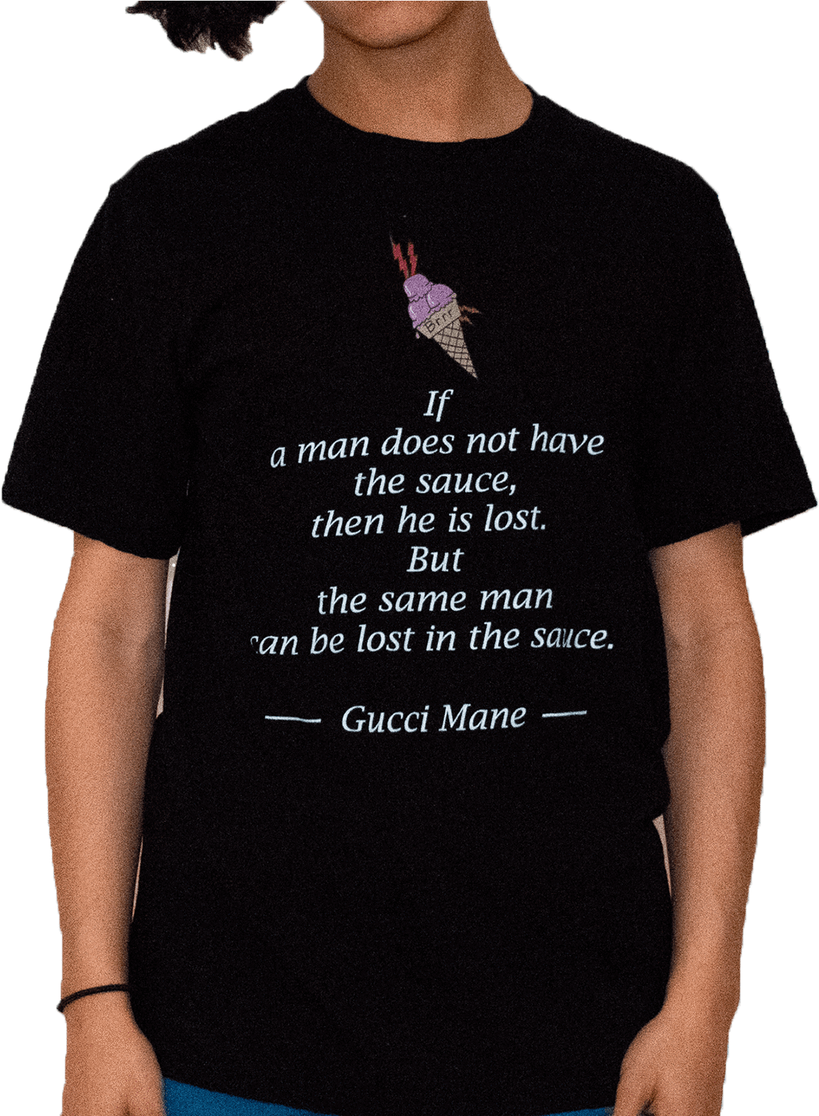 Gucci Mane Sauce Quote T-shirt (1600x1600), Png Download