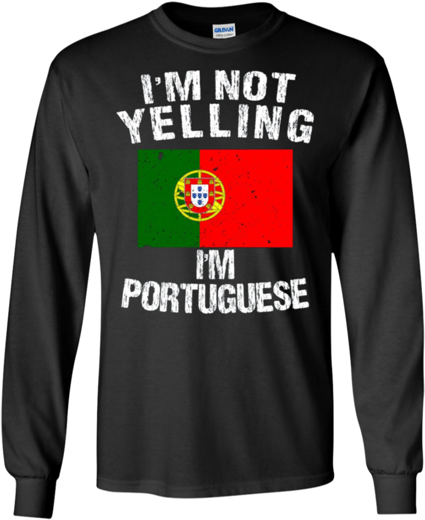 I'm Not Yelling Portuguese Portugal Flag Apparel - All Gave Some Some Gave All 9-11-2001 16 Years Anniversary (1024x1024), Png Download