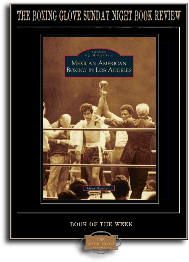 The Boxing Glove Sunday Book Review By Peter Silkov - Mexican American Boxing In Los Angeles (657x863), Png Download