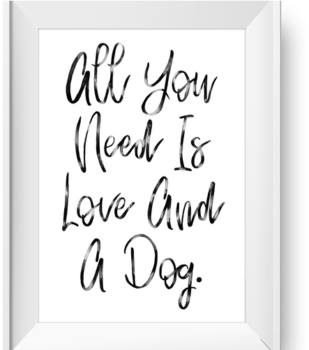 'all You Need Is Love & A Dog' Watercolor Art Print - Watercolor Painting (500x500), Png Download