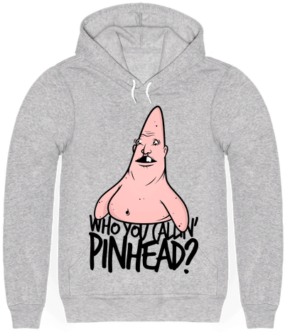 Who You Callin' Pinhead - You Callin Pinhead Hoodie (484x484), Png Download