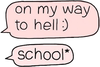 Quotes Png Tumblr Clip Black And White Library - My Way To Hell * School (500x470), Png Download