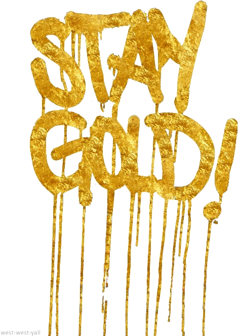 Group Of Stay Goldddd Transparent Tumblr Quotes - Stay Gold (500x750), Png Download