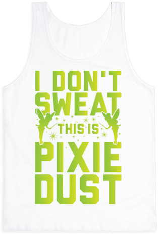 Don T Sweat This Is Pixie Dust (484x484), Png Download