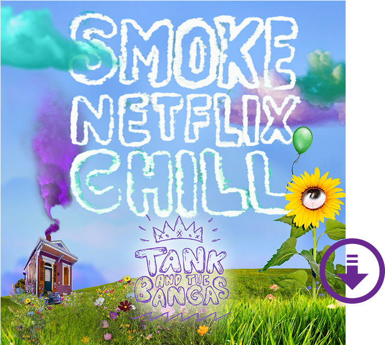 "smoke - Netflix - Chill - " Digital Download - Tank And The Bangas Smoke Netflix Chill (1000x1000), Png Download