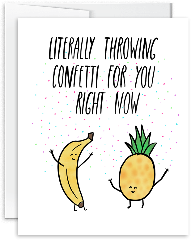 Literally Throwing Confetti For You Pineapple Banana - Birthday (1000x1000), Png Download