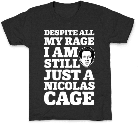 Despite All My Rage I Am Still Just A Nicolas Cage - Conan Shirt (484x484), Png Download