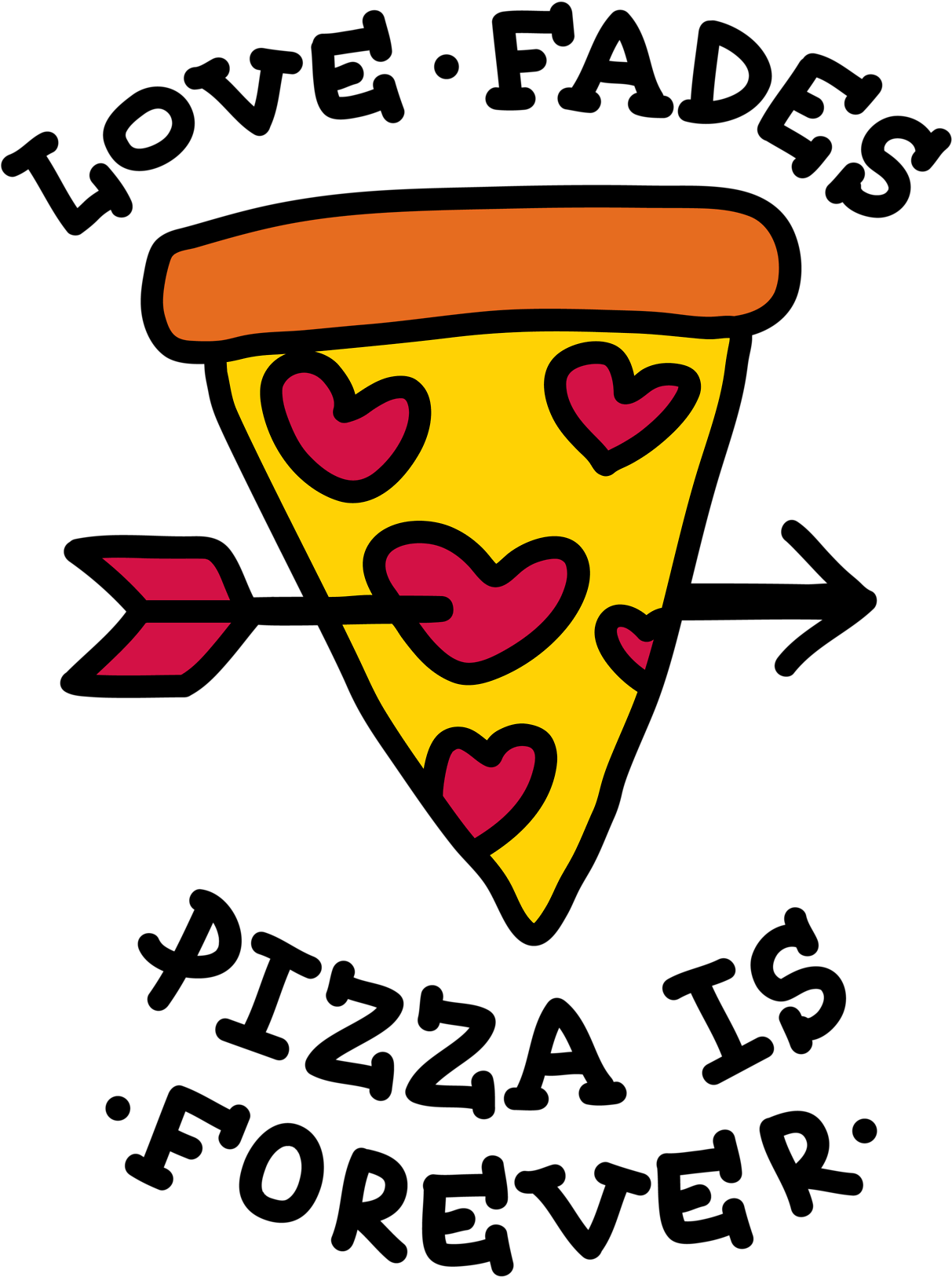 Love Fades But Pizza Is Forever - Love Fades Pizza Is Forever (1242x1920), Png Download