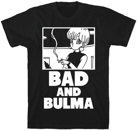 Bad And Bulma Mens T-shirt - I M Sorry I M Late I Didn T Want To Come Shirt (484x484), Png Download