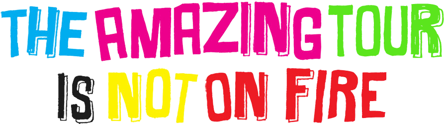 The Amazing Tour Is Not On Fire Square - Amazing Tour Is Not On Fire Logo (900x279), Png Download