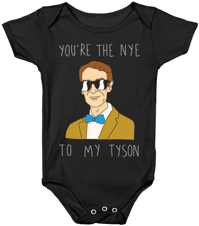 You're The Nye To My Tyson Baby Onesy - Anime Baby Shirts (484x484), Png Download