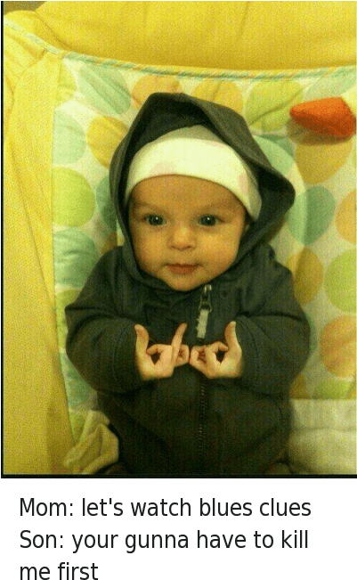 Blue Clues - Baby Throwing Gang Signs (400x670), Png Download