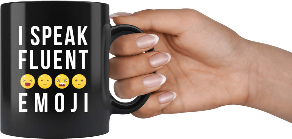 I Speak Fluent Emoji 11oz Black Coffee Mug - Mug (1024x1024), Png Download