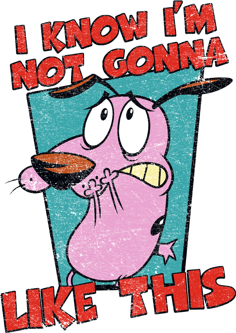 Courage The Cowardly Dog Not Gonna Like Men's Regular - Courage The Cowardly Dog (850x1250), Png Download