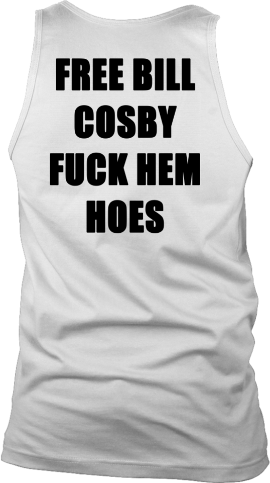 Free Bill Cosby Fuck Them Out Shirt - Free Bill Cosby Fuck Them Hoes (960x960), Png Download