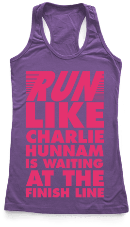 Run Like Charlie Hunnam Is Waiting At The Finish Line - Every Woman Should Know How To Clean Tank (484x484), Png Download