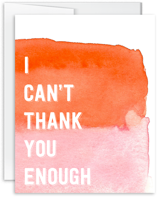 I Can't Thank You Enough Watercolor Greeting Card - I Can't Thank You Enough (1000x1000), Png Download