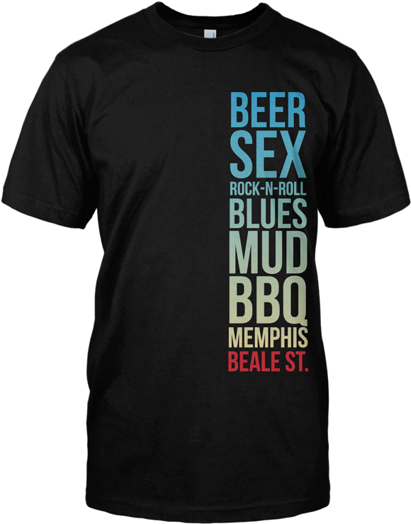 Beer Sex Rock N Roll Blues Mud Bbq Memphis Beale St - T-shirt (700x914), Png Download
