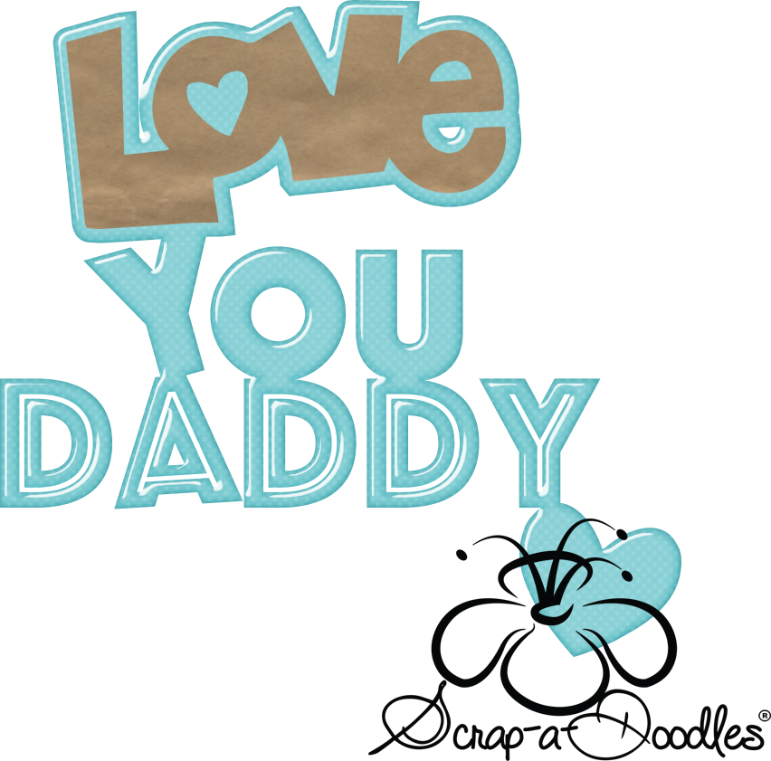 Png Love You Dad - Love You Daddy Png (852x841), Png Download